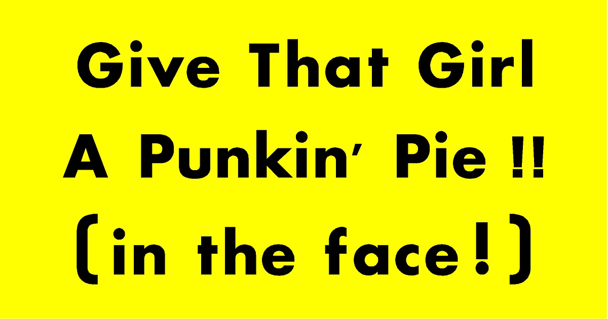 give-that-girl-a-punkin-pie-in-the-face